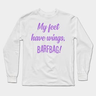 My Feet Have Wings! Long Sleeve T-Shirt